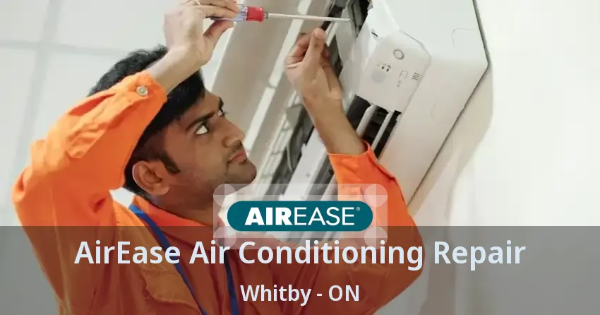AirEase Air Conditioning Repair Whitby - ON