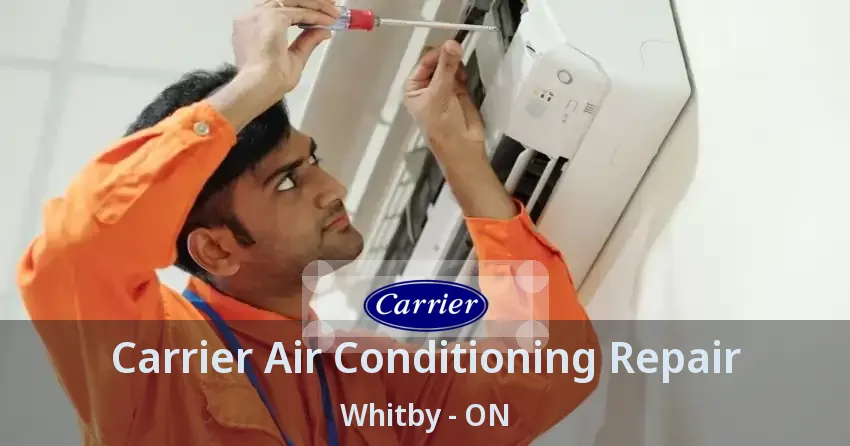 Carrier Air Conditioning Repair Whitby - ON