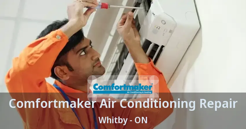 Comfortmaker Air Conditioning Repair Whitby - ON