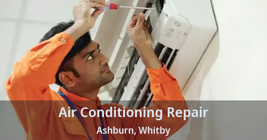 Air Conditioning Repair Ashburn, Whitby - ON