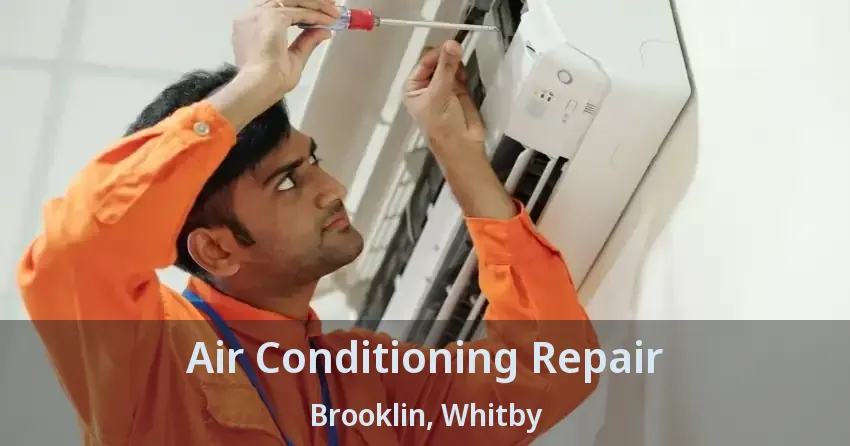 Air Conditioning Repair Brooklin, Whitby - ON