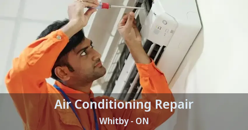 Air Conditioning Repair Whitby - ON