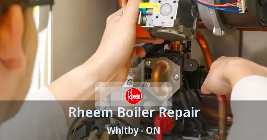 Rheem Boiler Repair Whitby - ON