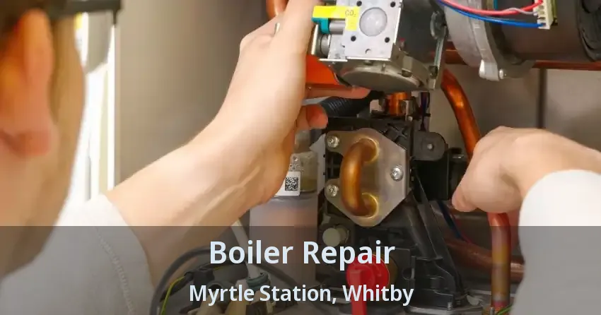 Boiler Repair Myrtle Station, Whitby - ON