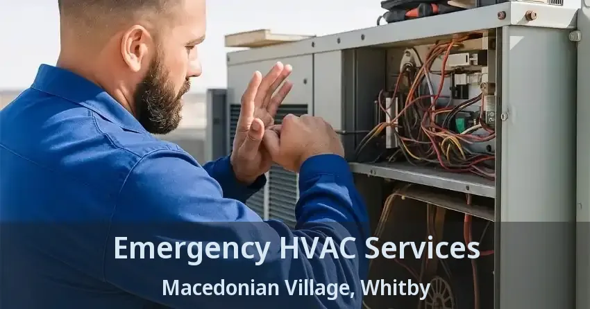 Emergency HVAC Services Macedonian Village, Whitby - ON