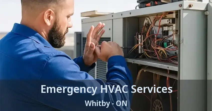 Emergency HVAC Services Whitby - ON