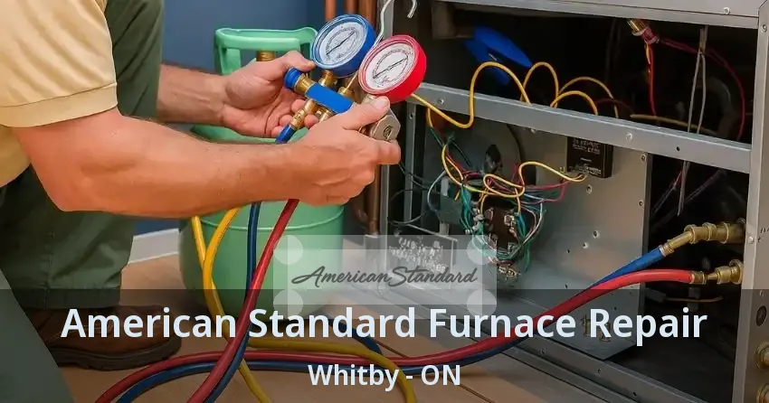 American Standard Furnace Repair Whitby - ON