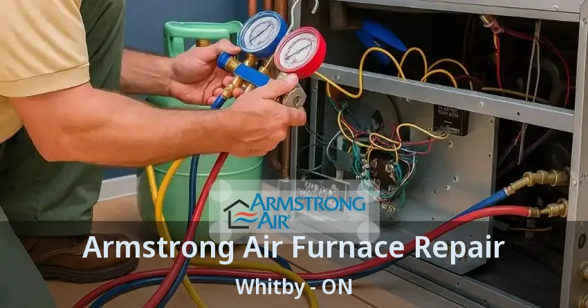 Armstrong Air Furnace Repair Whitby - ON