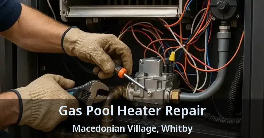 Gas Pool Heater Repair Macedonian Village, Whitby - ON