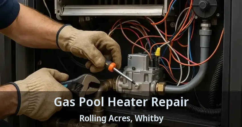 Gas Pool Heater Repair Rolling Acres, Whitby - ON