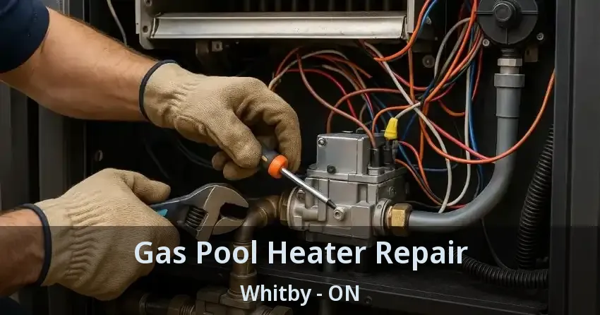 Gas Pool Heater Repair Whitby - ON