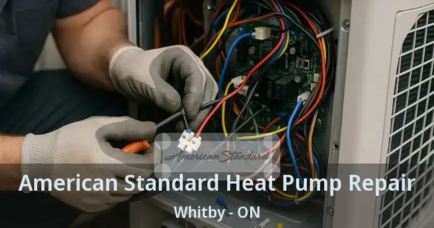 American Standard Heat Pump Repair Whitby - ON