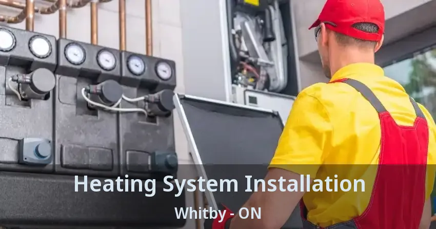 Heating System Installation Whitby - ON