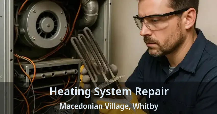 Heating System Repair Macedonian Village, Whitby - ON