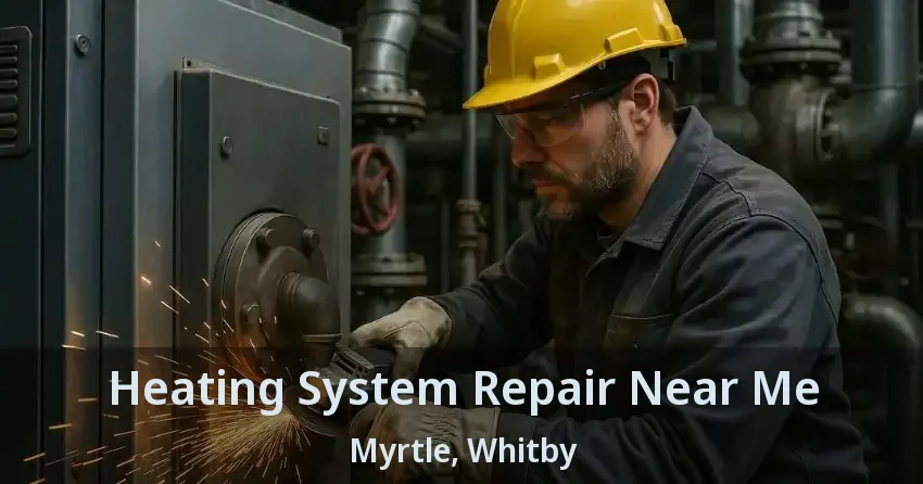 Heating System Repair Near Me Myrtle, Whitby - ON