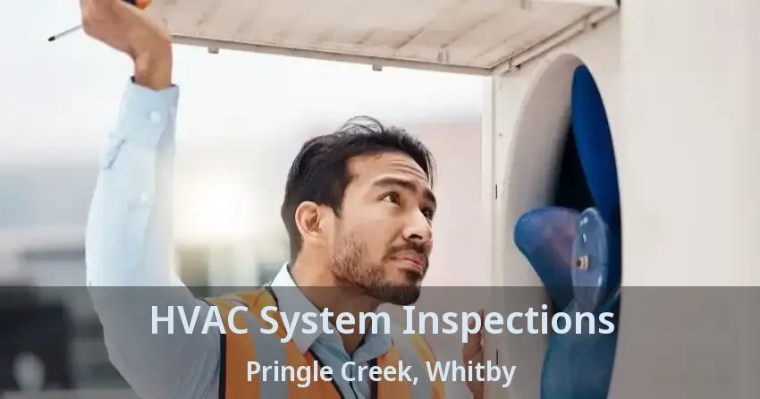 HVAC System Inspections Pringle Creek, Whitby - ON