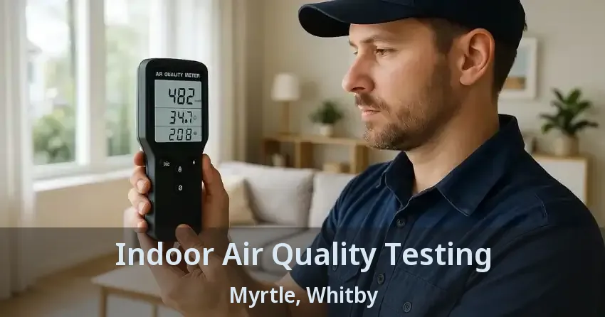 Indoor Air Quality Testing Myrtle, Whitby - ON