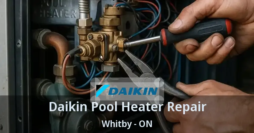 Daikin Pool Heater Repair Whitby - ON