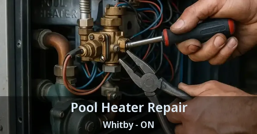 Pool Heater Repair Whitby - ON
