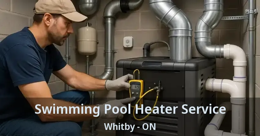 Swimming Pool Heater Service Whitby - ON