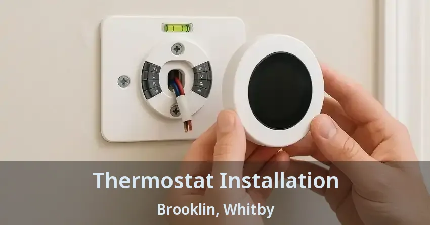 Thermostat Installation Brooklin, Whitby - ON