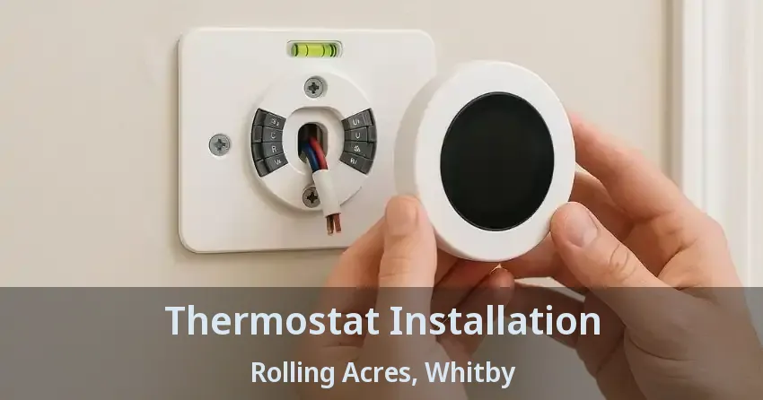Thermostat Installation Rolling Acres, Whitby - ON